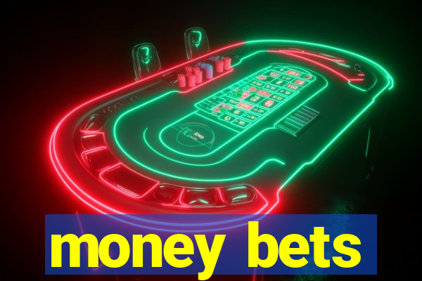 money bets